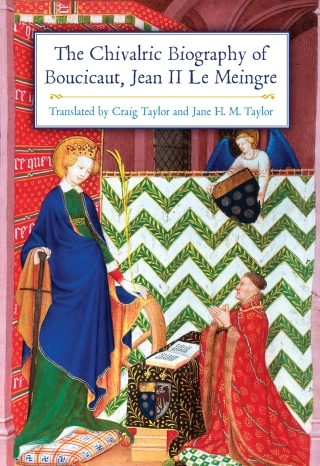 Omslagafbeelding: The Chivalric Biography of Boucicaut, Jean II le Meingre 1st edition 9781783271665