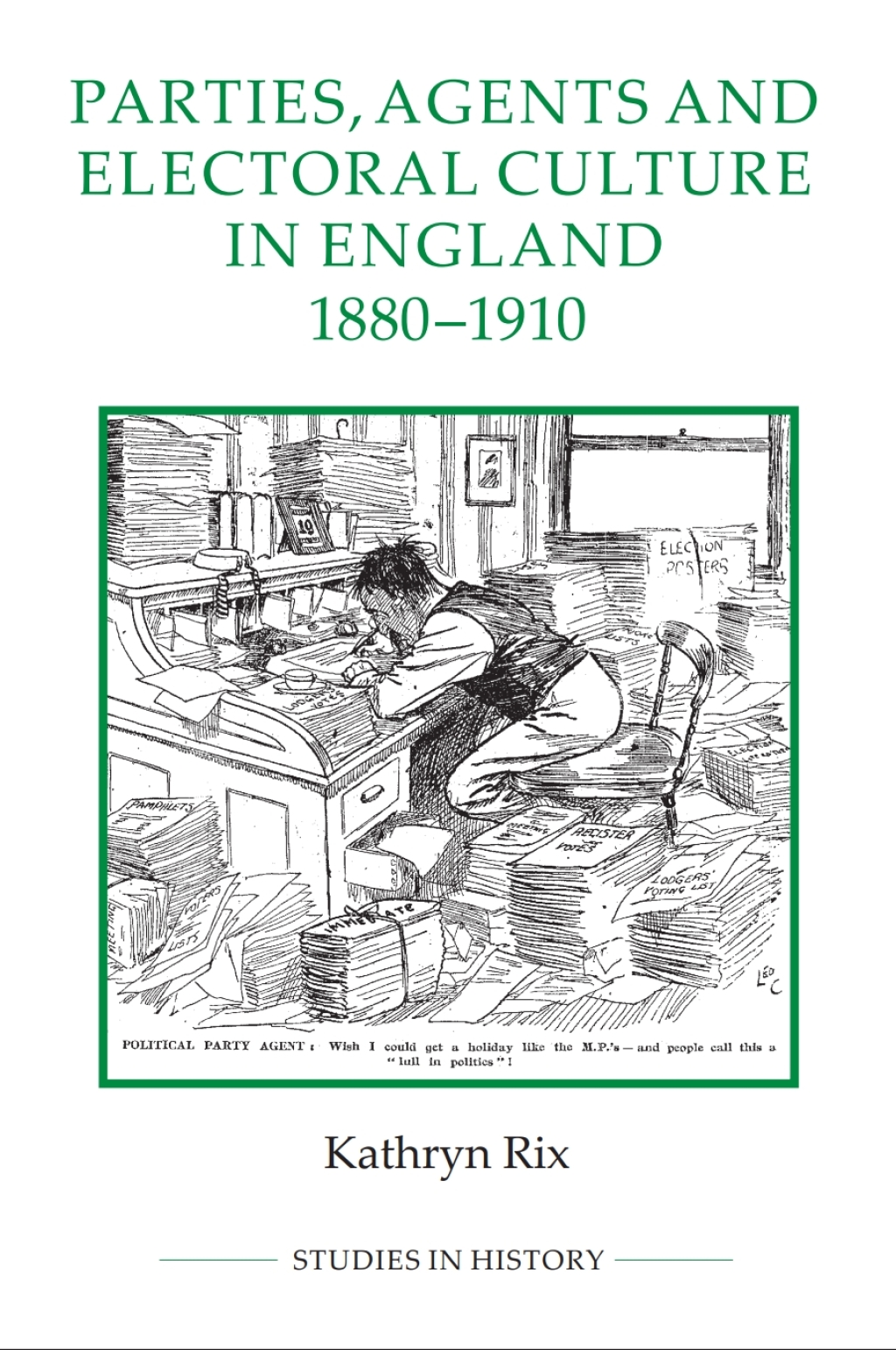Parties, Agents and Electoral Culture in England, 1880-1910 1st Edition