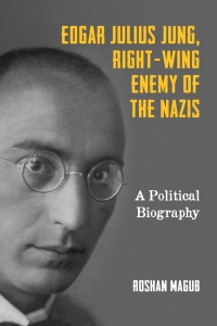 Cover image: Edgar Julius Jung, Right-Wing Enemy of the Nazis 1st edition 9781571139665