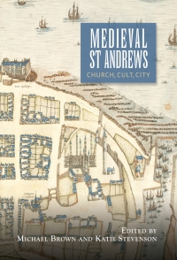 Cover image: Medieval St Andrews 1st edition 9781783271689
