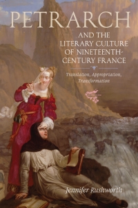 Cover image: Petrarch and the Literary Culture of Nineteenth-Century France 1st edition 9781843844563
