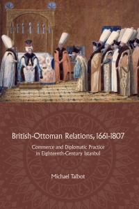Cover image: British-Ottoman Relations, 1661-1807 1st edition 9781783272020