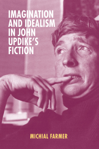 Omslagafbeelding: Imagination and Idealism in John Updike's Fiction 1st edition 9781571139429