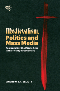 Titelbild: Medievalism, Politics and Mass Media 1st edition 9781843844631