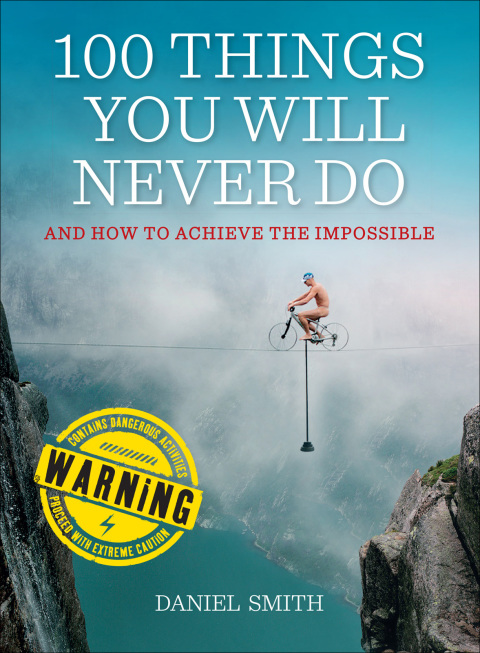 100 Things You Will Never Do: And How to Achieve the Impossible - FULL INSTANT DOWNLOAD | PDF DOCX EPUB