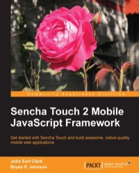 Cover image: Sencha Touch 2 Mobile JavaScript Framework 1st edition 9781782160748