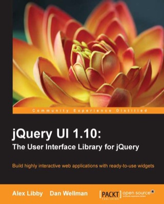 Cover image: jQuery UI 1.10: The User Interface Library for jQuery 4th edition 9781782162209