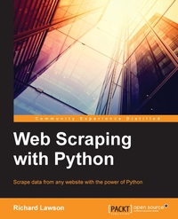 Cover image: Web Scraping with Python 1st edition 9781782164364
