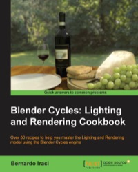 صورة الغلاف: Blender Cycles: Lighting and Rendering Cookbook 1st edition 9781782164609