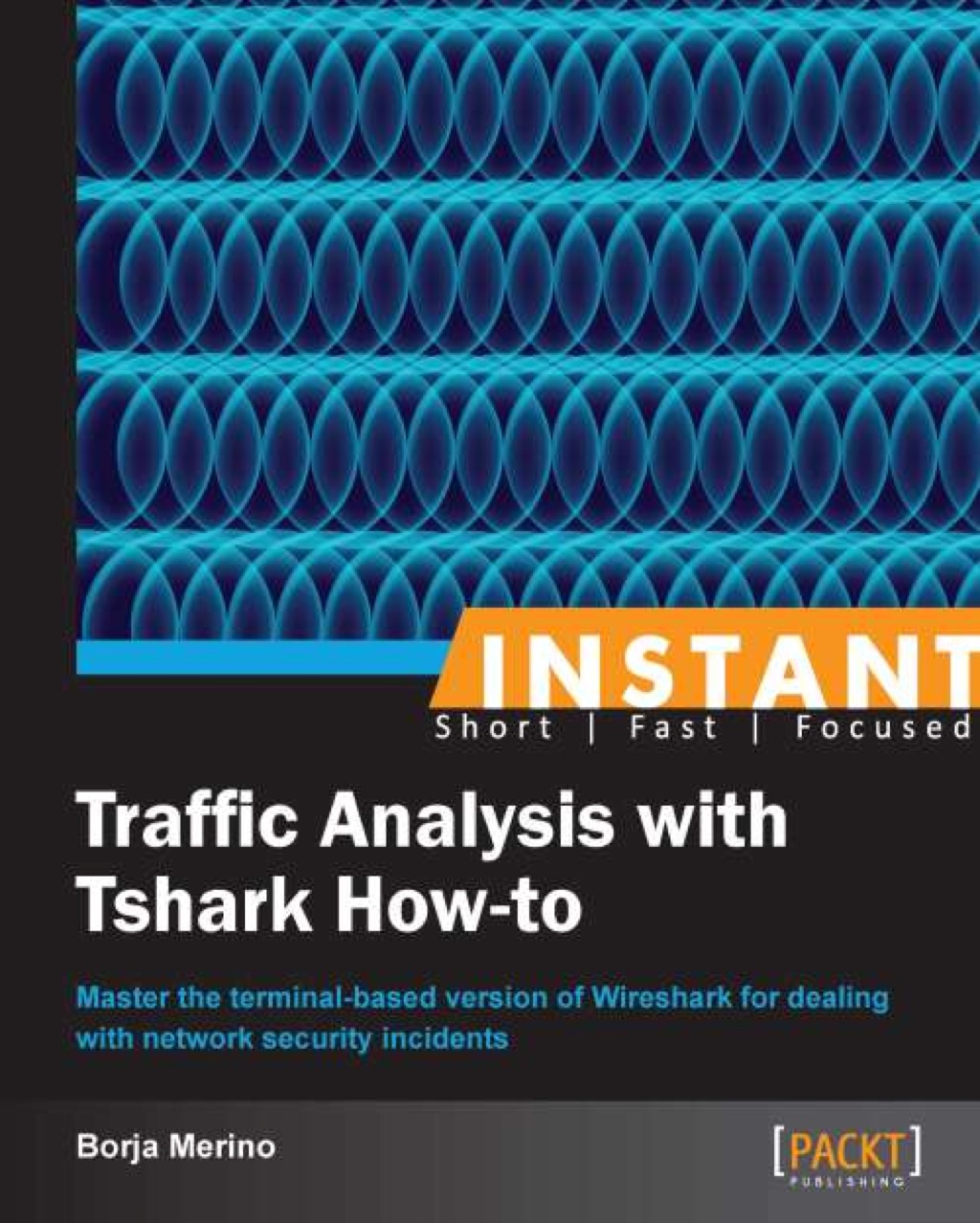 Instant Traffic Analysis with Tshark How-to 1st Edition