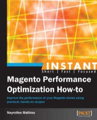 Cover image: Instant Magento Performance Optimization How-to 1st edition 9781782165422