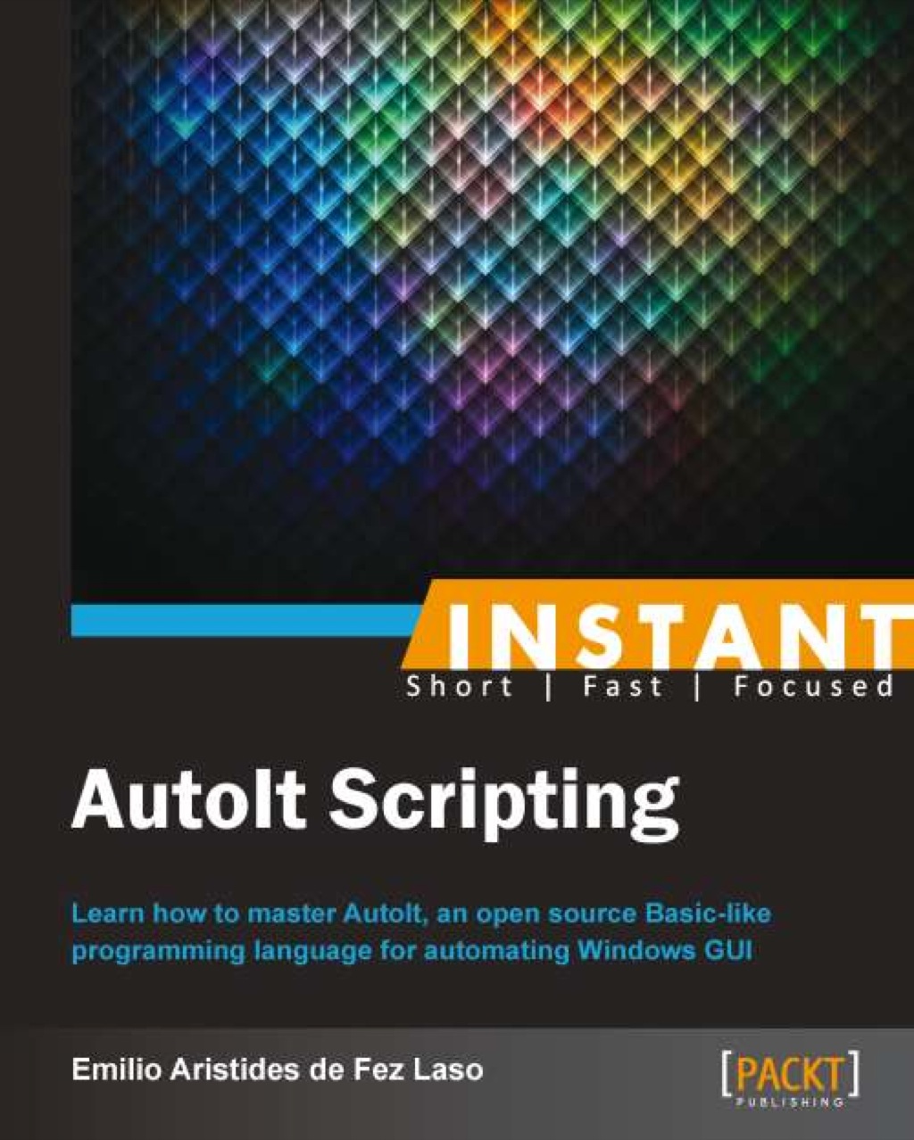 Instant AutoIt Scripting 1st Edition