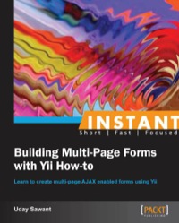 Cover image: Instant Building Multi-Page Forms with Yii How-to 1st edition 9781782166429