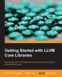 Imagen de portada: Getting Started with LLVM Core Libraries 1st edition 9781782166924