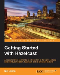 Omslagafbeelding: Getting Started with Hazelcast 1st edition 9781782167303