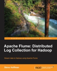 Cover image: Apache Flume: Distributed Log Collection for Hadoop 1st edition 9781782167914