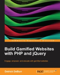 Imagen de portada: Build Gamified Websites with PHP and jQuery 1st edition 9781782168119