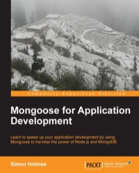 Imagen de portada: Mongoose for Application Development 1st edition 9781782168195