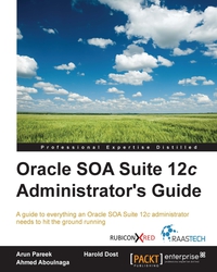 Cover image: Oracle SOA Suite 12c Administrator's Guide 1st edition 9781782170860