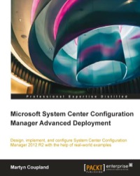 表紙画像: Microsoft System Center Configuration Manager Advanced Deployment 1st edition 9781782172086