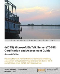 صورة الغلاف: (MCTS) Microsoft BizTalk Server 2010 (70-595) Certification Guide (Second Edition) 1st edition 9781782172109