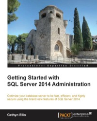 Cover image: Getting Started with SQL Server 2014 Administration 1st edition 9781782172413
