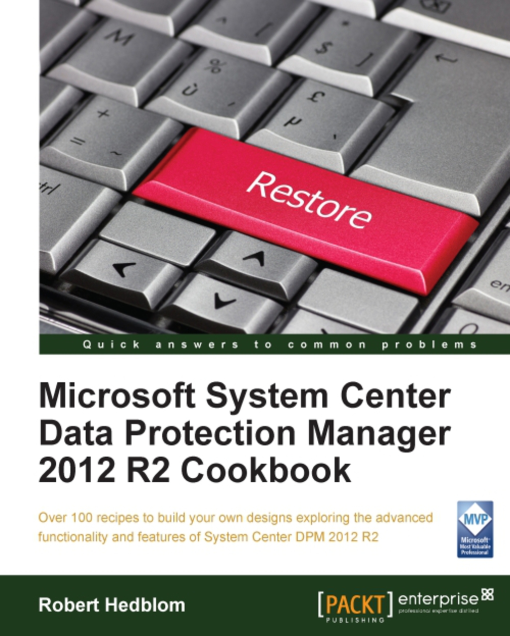 Microsoft System Center Data Protection Manager 2012 R2 Cookbook 1st Edition