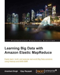 Imagen de portada: Learning Big Data with Amazon Elastic MapReduce 1st edition 9781782173434