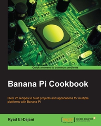 Omslagafbeelding: Banana Pi Cookbook 1st edition 9781783552443