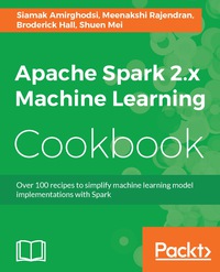 Cover image: Apache Spark 2.x Machine Learning Cookbook 1st edition 9781783551606