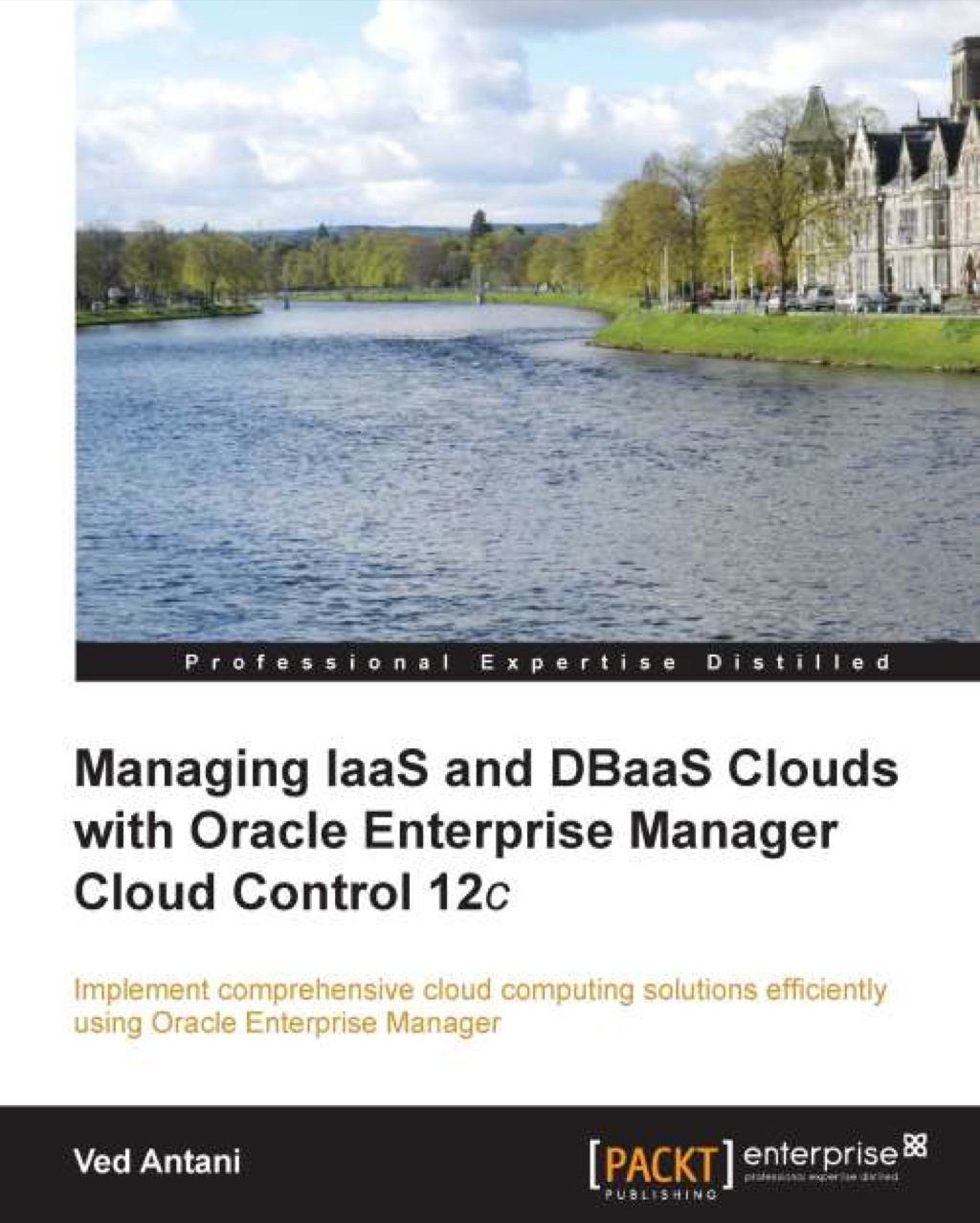 Managing IaaS and DBaaS Clouds with Oracle Enterprise Manager Cloud Control 12c 1st Edition