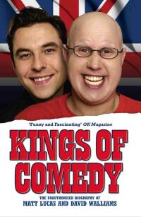 Omslagafbeelding: Kings of Comedy - The Unauthorised Biography of Matt Lucas and David Walliams 9781844543915