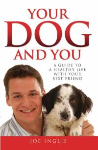 Imagen de portada: Your Dog and You - A Guide to a Healthy Life with Your Best Friend 9781844549535