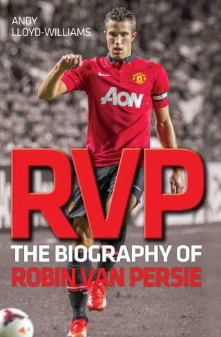 Imagen de portada: RVP - The Biography of Robin Van Persie 9781782197140