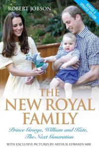 Cover image: The New Royal Family - Prince George, William and Kate: The Next Generation 9781782197065