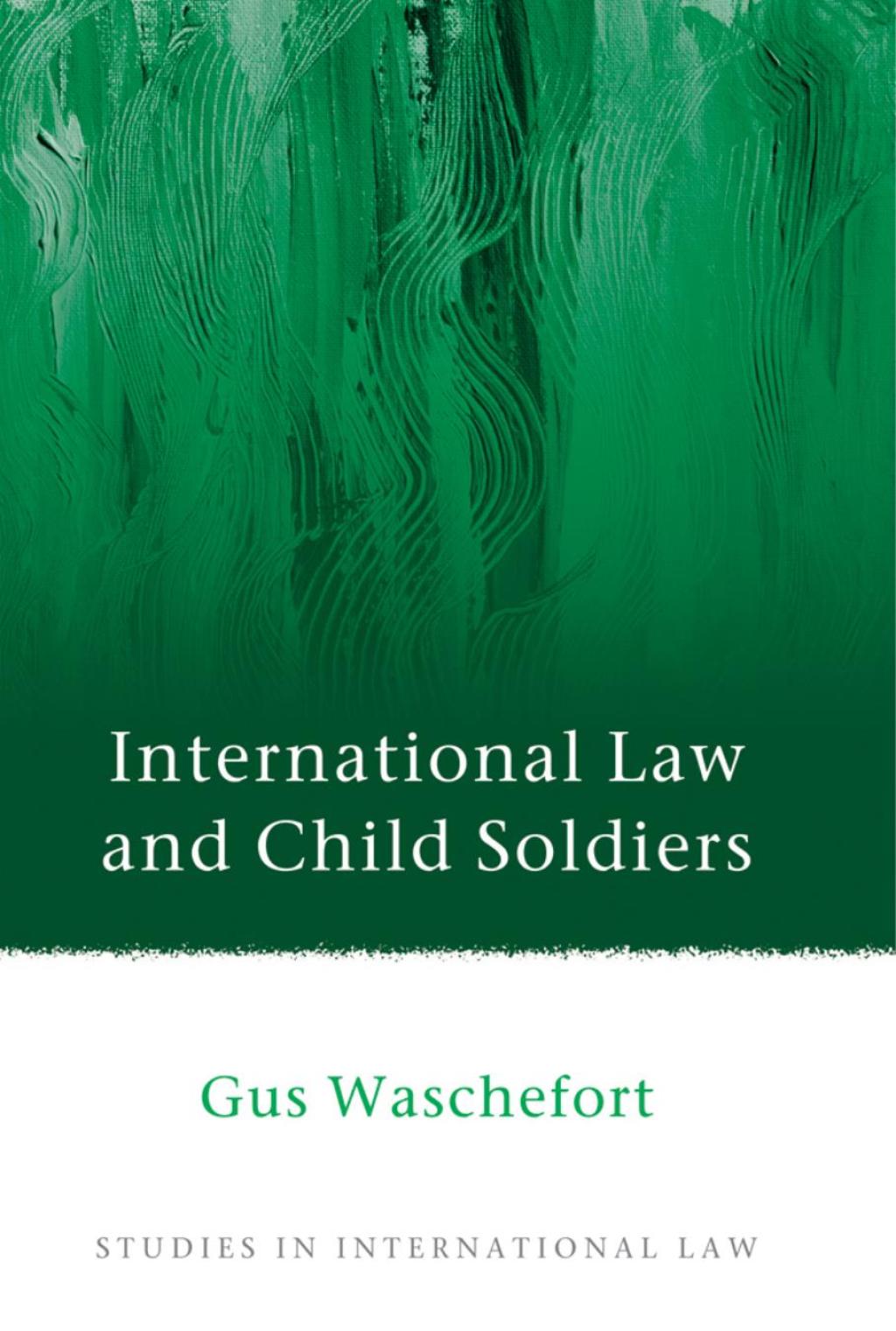 International Law and Child Soldiers Rethinking Economy-Society Interactions 1st Edition
