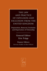 Cover image: The Law and Practice of Expulsion and Exclusion from the United Kingdom 1st edition 9781849465892