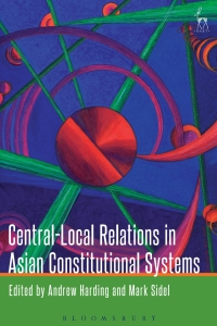 صورة الغلاف: Central-Local Relations in Asian Constitutional Systems 1st edition 9781849466400