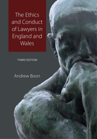 Cover image: The Ethics and Conduct of Lawyers in England and Wales 3rd edition 9781849466691