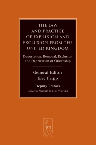 Cover image: The Law and Practice of Expulsion and Exclusion from the United Kingdom 1st edition 9781849465892