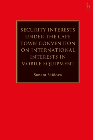 Cover image: Security Interests under the Cape Town Convention on International Interests in Mobile Equipment 1st edition 9781782258216