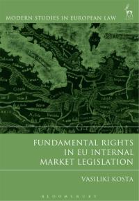 Titelbild: Fundamental Rights in EU Internal Market Legislation 1st edition 9781849467117