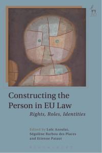 Imagen de portada: Constructing the Person in EU Law 1st edition 9781782259336