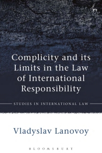 Cover image: Complicity and its Limits in the Law of International Responsibility 1st edition 9781782259404