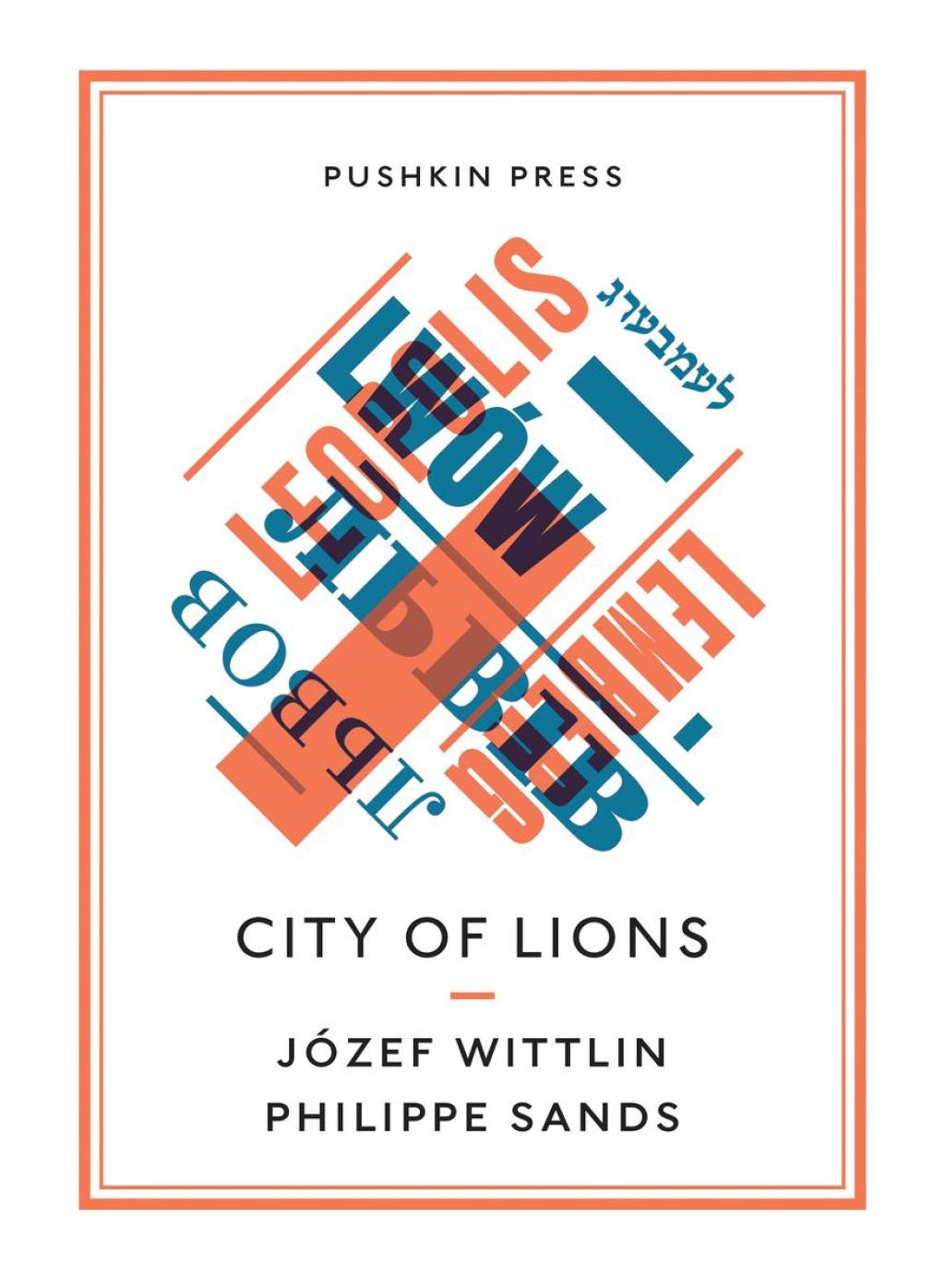 City of Lions Portrait of a City in Two Acts: Lviv, Then and Now