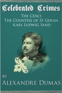 Cover image: Celebrated Crimes 'The Cenci', 'The Countess of St Geran' and 'Karl Ludwig Sand' 1st edition 9781781660553