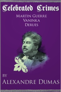 Cover image: Celebrated Crimes 'Martin Guerre', 'Vaninka' and 'Derues' 1st edition 9781781666258