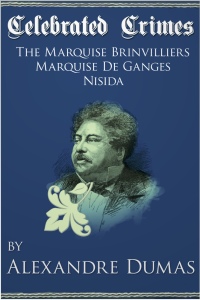 صورة الغلاف: Celebrated Crimes 'Marquise de Brinvilliers', 'Marquise de Ganges' and 'Nisida' 1st edition 9781785380464