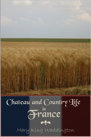 Cover image: Chateau and Country Life in France 1st edition 9781782340355