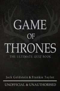 Immagine di copertina: Game of Thrones: The Ultimate Quiz Book - Volume 1 4th edition 9781781664421